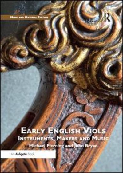 Early English Viols: Instruments, Makers and Music - Music and Material Culture - Michael Fleming - Books - Taylor & Francis Ltd - 9780367229689 - February 5, 2019