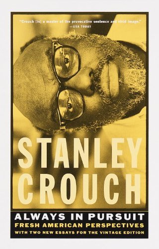 Cover for Stanley Crouch · Always in Pursuit: Fresh American Perspectives (Pocketbok) [1st Vintage Books Ed edition] (1999)