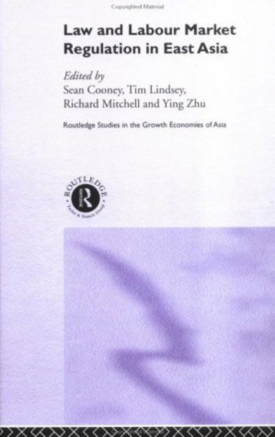 Law and Labour Market Regulation in East Asia - Routledge Studies in the Growth Economies of Asia -  - Bücher - Taylor & Francis Ltd - 9780415221689 - 25. Juli 2002