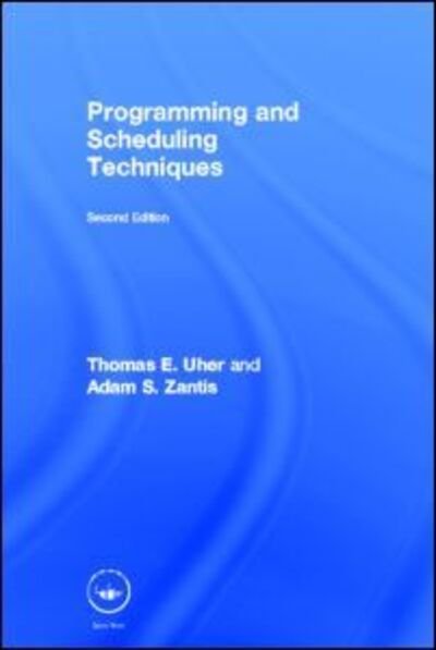 Programming and Scheduling Techniques - Uher, Thomas (Project Management Consultant, Australia) - Libros - Taylor & Francis Ltd - 9780415601689 - 23 de junio de 2011