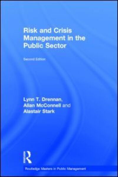 Cover for Drennan, Lynn T. (Alarm (the Public Risk Management Association), UK) · Risk and Crisis Management in the Public Sector - Routledge Masters in Public Management (Gebundenes Buch) (2014)