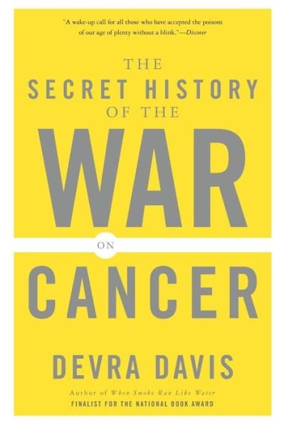 The Secret History of the War on Cancer - Devra Davis - Bücher - Basic Books - 9780465015689 - 24. Februar 2009