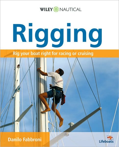 Cover for Danilo Fabbroni · Rigging: Everything You Always Wanted to Know about the Ropes and the Rigging, the Winches and the Mast of a Cruising or Racing Boat (Paperback Book) (2008)