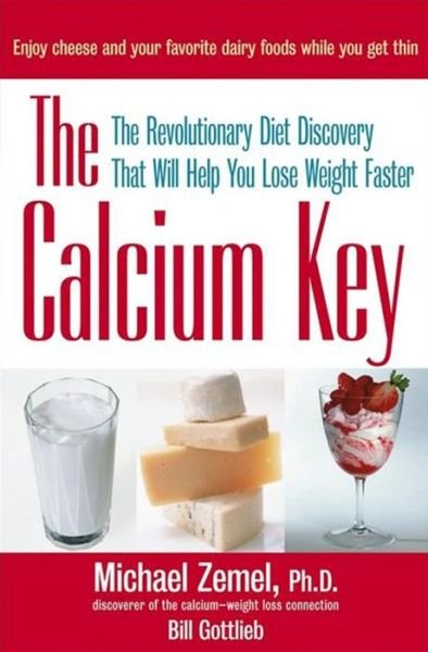 The Calcium Key: the Revolutionary Diet Discovery That Will Help You Lose Weight Faster - Zemel - Livros - John Wiley and Sons Ltd - 9780471463689 - 21 de novembro de 2003