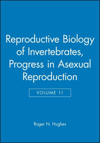 Cover for KG Adiyodi · Reproductive Biology of Invertebrates, Progress in Asexual Reproduction - Reproductive Biology of Invertebrates (Innbunden bok) [Volume 11 edition] (2002)
