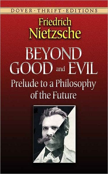 Beyond Good and Evil: Prelude to a Philosophy of the Future - Thrift Editions - Friedrich Nietzsche - Livros - Dover Publications Inc. - 9780486298689 - 1 de fevereiro de 2000