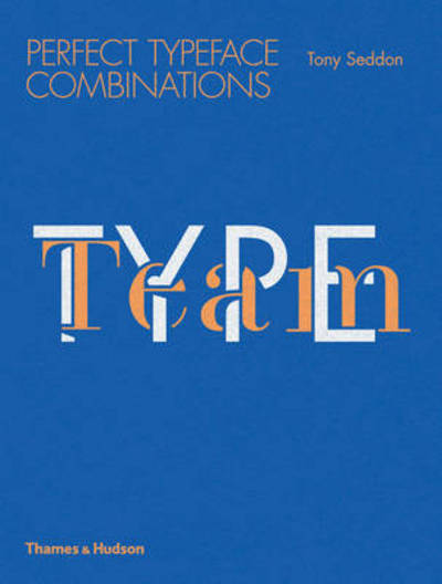 Cover for Tony Seddon · Type Team: Perfect Typeface Combinations (Taschenbuch) (2015)
