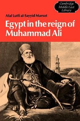 Cover for Afaf Lutfi Al-Sayyid Marsot · Egypt in the Reign of Muhammad Ali - Cambridge Middle East Library (Paperback Book) (1984)