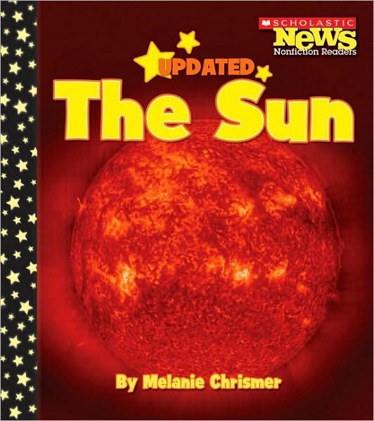 Cover for Melanie Chrismer · The Sun (Scholastic News Nonfiction Readers: Space Science) - Scholastic News Nonfiction Readers (Paperback Book) [Updated edition] (2008)