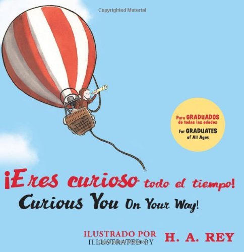 Cover for H. A. Rey · Curious George Curious You: On Your Way! / !Eres curioso todo el tiempo!: Bilingual English-Spanish - Curious George (Gebundenes Buch) [Spanish And English, Bilingual edition] (2012)