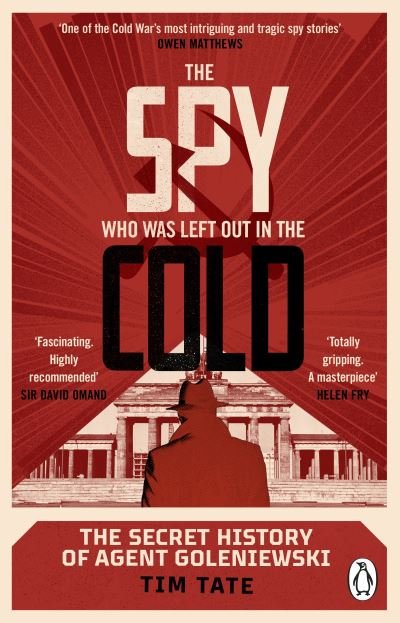 Cover for Tim Tate · The Spy who was left out in the Cold: The Secret History of Agent Goleniewski (Pocketbok) (2022)