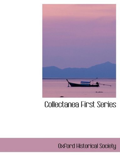 Cover for Oxford Historical Society · Collectanea First Series (Gebundenes Buch) [Lrg edition] (2008)