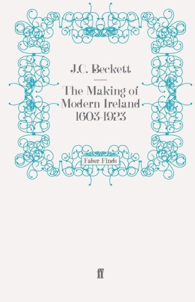 Cover for Professor J.C. Beckett · The Making of Modern Ireland 1603-1923 (Paperback Book) [Main edition] (2008)