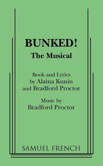 Cover for Alaina Kunin · Bunked!: The Musical (Paperback Book) (2011)