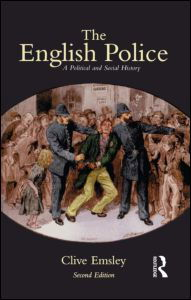Cover for Emsley, Clive (Open University, UK) · The English Police: A Political and Social History (Pocketbok) (1996)