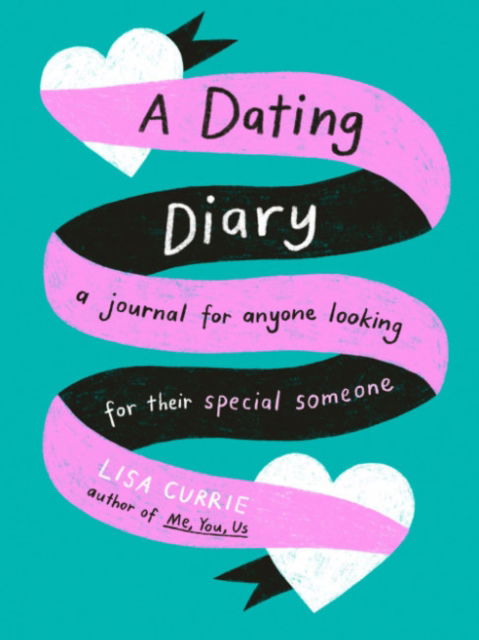 Cover for Currie, Lisa (Lisa Currie) · A Dating Diary: A Journal for Anyone Looking for Their Special Someone (Paperback Book) (2024)