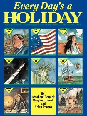 Cover for Abraham Resnick · Every Day's a Holiday: Value-based Theme Units for Individual Calendar Days (Paperback Bog) (2000)