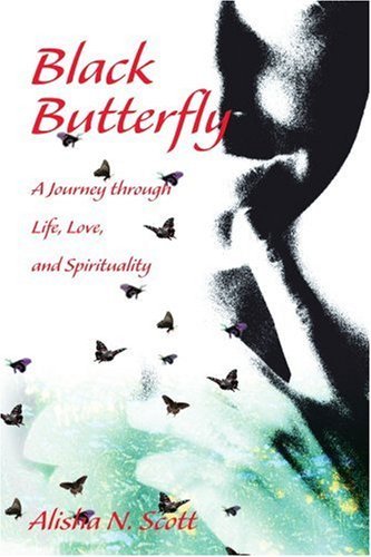 Cover for Alisha Scott · Black Butterfly: a Journey Through Life, Love, and Spirituality (Paperback Bog) (2003)