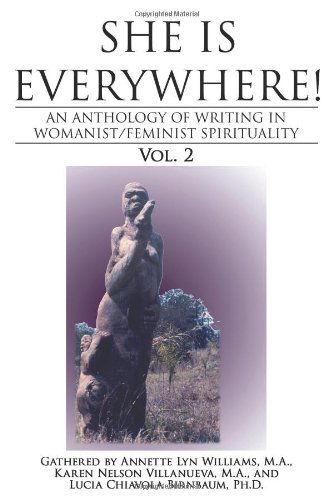 Cover for Ph.d. Lucia Chiavola Birnbaum · She is Everywhere! Vol. 2: an Anthology of Writings in Womanist / Feminist Spirituality (Taschenbuch) (2008)