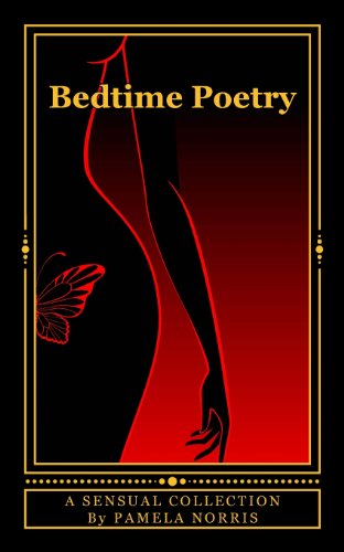 Bedtime Poetry: a Sensual Collection - Pamela Norris - Książki - Amazon.com - 9780615975689 - 7 marca 2014