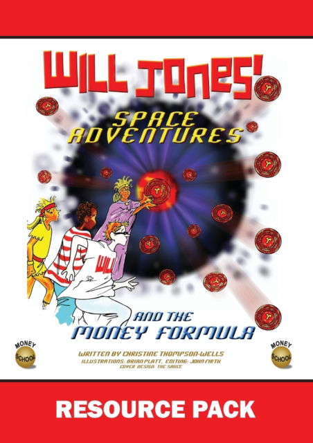 Will Jones Space Adventures and The Money Formula - Teachers Resource Pack - Christine Thompson-Wells - Książki - Books For Reading On Line.Com - 9780648083689 - 26 lutego 2021