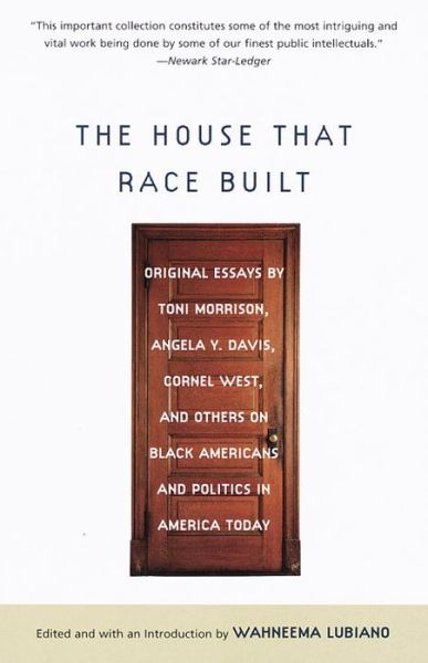 The House That Race Built: Original Essays by Toni Morrison, Angela Y. Davis, Cornel West, and Others on Black Americans and Politics in America Today - Toni Morrison - Books - Random House USA Inc - 9780679760689 - February 24, 1998