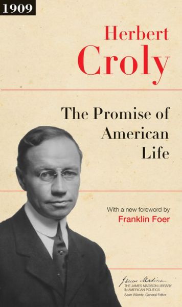 Cover for Herbert Croly · The Promise of American Life: Updated Edition - The James Madison Library in American Politics (Paperback Book) [Updated edition] (2014)