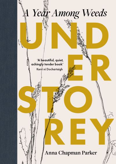 Cover for Anna Chapman Parker · Understorey: A Year Among Weeds (Paperback Book) (2025)