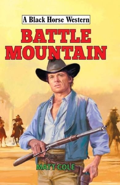 Cover for Matt Cole · Battle Mountain - A Black Horse Western (Gebundenes Buch) (2018)