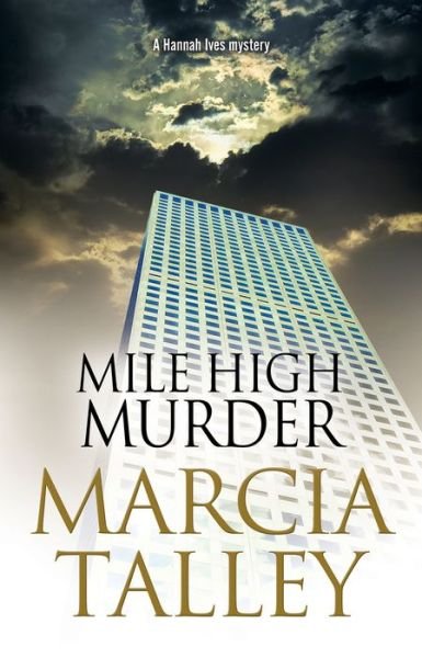 Cover for Marcia Talley · Mile High Murder - A Hannah Ives Mystery (Hardcover Book) [Main edition] (2017)