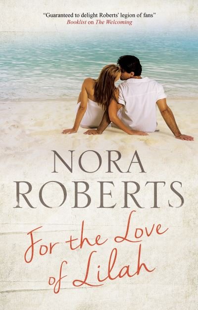 Cover for Nora Roberts · For the Love of Lilah (Gebundenes Buch) [Main edition] (2021)