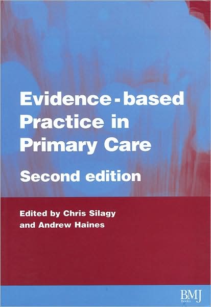 Cover for C Silagy · Evidence-Based Practice in Primary Care - Evidence-Based Medicine (Paperback Book) (2001)