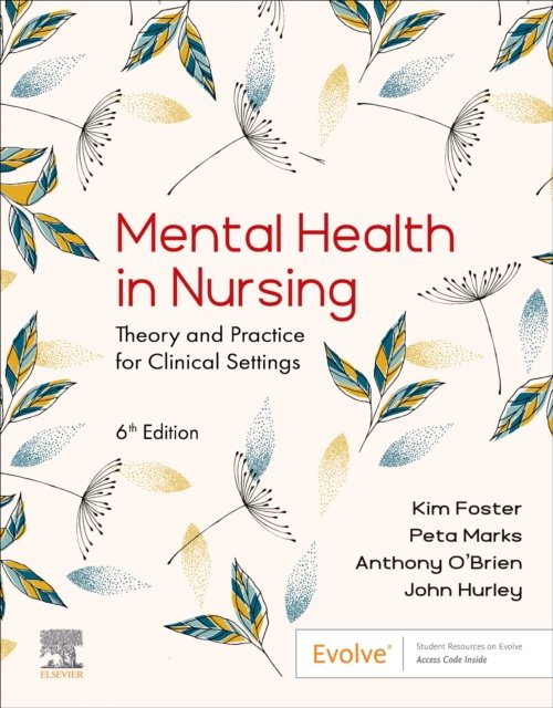 Cover for Foster, Kim (Professor of Mental Health Nursing, Australian Catholic University and NorthWestern Mental Health, Australia) · Mental Health in Nursing: Theory and Practice for Clinical Settings (Paperback Book) (2024)