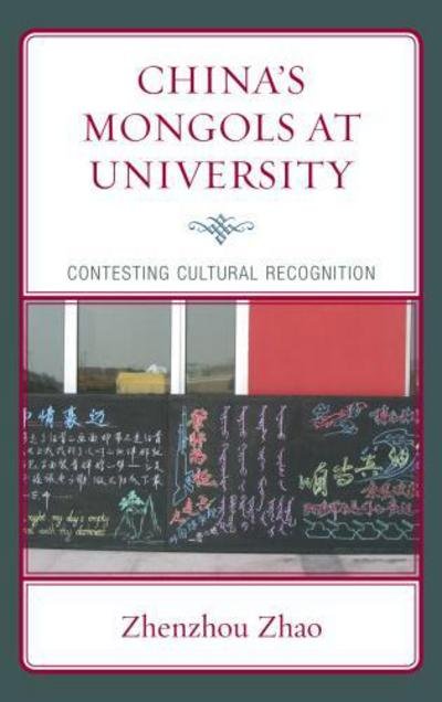 Cover for Zhenzhou Zhao · China's Mongols at University: Contesting Cultural Recognition - Emerging Perspectives on Education in China (Hardcover Book) (2010)