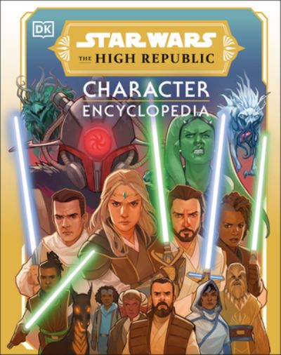 Star Wars The High Republic Character Encyclopedia - Amy Richau - Książki - DK - 9780744084689 - 5 grudnia 2023