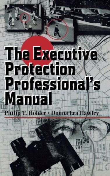 Cover for Holder, Philip (President, Master's Realm Inc.) · The Executive Protection Professional's Manual (Hardcover Book) (1997)