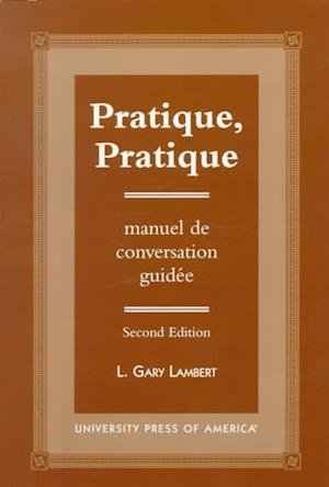 Cover for Gary L. Lambert · Pratique, Pratique: Manuel de conversation guide (Paperback Bog) [Second edition] (1999)