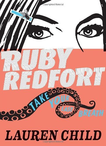 Cover for Lauren Child · Ruby Redfort Take Your Last Breath (Book #2) (Inbunden Bok) [Reprint edition] (2013)