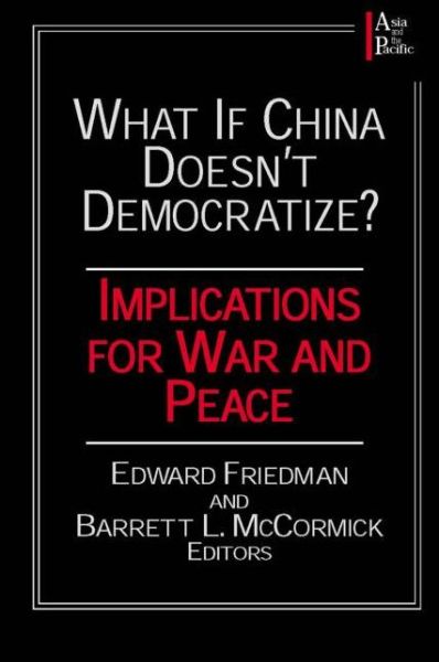 Cover for Edward Friedman · What if China Doesn't Democratize?: Implications for War and Peace (Paperback Book) (2000)