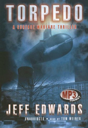 Cover for Jeff Edwards · Torpedo: a Surface Warfare Thriller, Library Edition (Audiobook (CD)) [Mp3 Una edition] (2006)