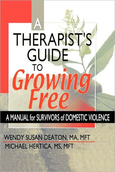 Cover for Wendy Susan Deaton · A Therapist's Guide to Growing Free: A Manual for Survivors of Domestic Violence (Hardcover Book) (2001)