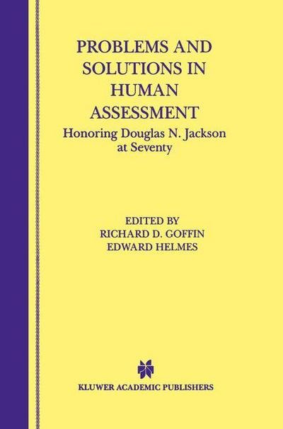 G K White · Problems and Solutions in Human Assessment: Honoring Douglas N. Jackson at Seventy (Hardcover Book) [2000 edition] (2000)