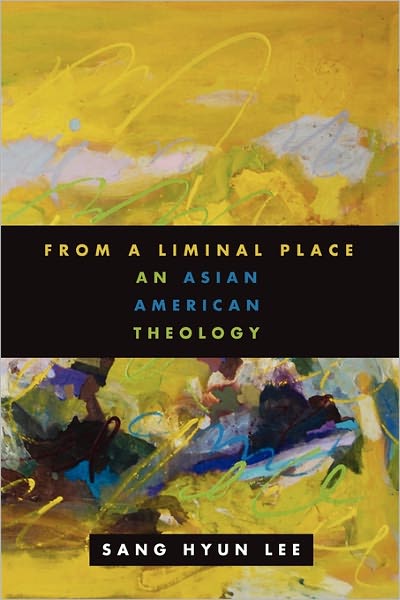 Cover for Sang Hyun Lee · From a Liminal Place: An Asian American Theology (Paperback Book) (2010)