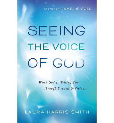 Cover for Laura Harris Smith · Seeing the Voice of God – What God Is Telling You through Dreams and Visions (Paperback Book) (2014)