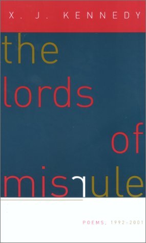 Cover for X. J. Kennedy · The Lords of Misrule: Poems 1992-2001 (Johns Hopkins: Poetry and Fiction) (Paperback Book) (2002)