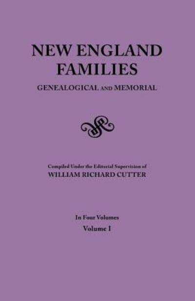 Cover for William Richard Cutter · New England Families. Genealogical and Memorial. 1913 Edition. in Four Volumes. Volume I (Paperback Book) (2012)