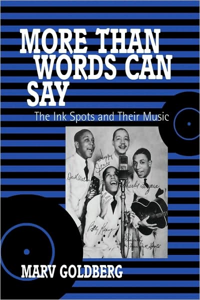 Cover for Marv Goldberg · More Than Words Can Say: The Ink Spots and Their Music (Hardcover Book) (1998)