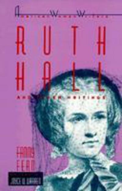 Ruth Hall and Other Writings by Fanny Fern - American Women Writers - J. Warren - Books - Rutgers University Press - 9780813511689 - June 1, 1986