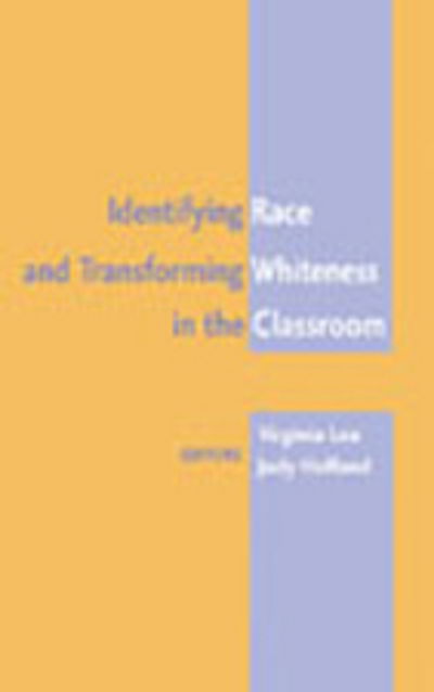 Cover for Virginia Lea · Identifying Race and Transforming Whiteness in the Classroom - Counterpoints (Paperback Book) [4 Revised edition] (2006)