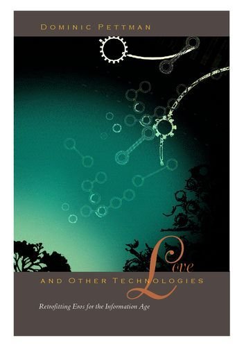 Cover for Dominic Pettman · Love and Other Technologies: Retrofitting Eros for the Information Age (Innbunden bok) (2006)
